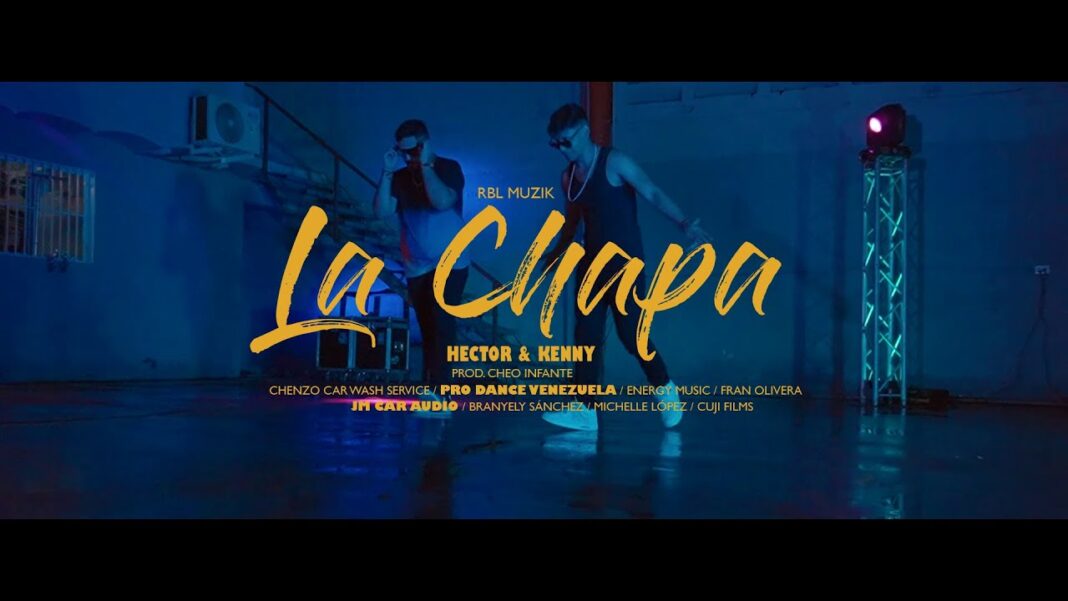 Héctor & Kenny – La Chapa
